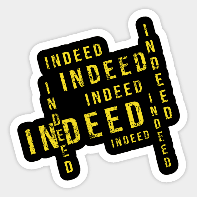 Brooklyn 99 - Indeed Indeed Sticker by Trashy_design